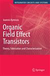 Organic Field Effect Transistors Theory, Fabrication and Characterization,0387921338,9780387921334