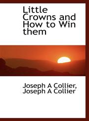 Little Crowns and How to Win them,1115905767,9781115905763