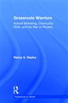 Grassroots Warriors Activist Mothering, Community Work, and the War on Poverty,0415910242,9780415910248