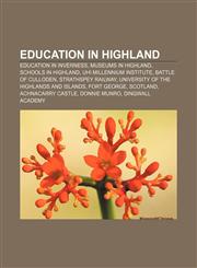Education in Highland Education in Inverness, Museums in Highland, Schools in Highland, UHI Millennium Institute, Battle of Culloden,1157822142,9781157822141