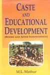 Caste and Educational Development Before and After Independence 1st Edition,8178351234,9788178351230