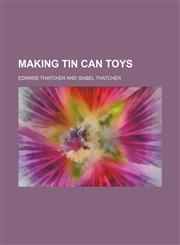 Making tin can toys,1151557331,9781151557339