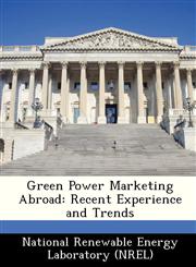 Green Power Marketing Abroad Recent Experience and Trends,1249202620,9781249202622