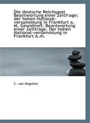 Die deutsche Reichspost Beantwortung einer Zeitfrage; der hohen National-versammlung in Frankfurt a.,1113290978,9781113290977
