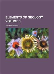 Elements of Geology Volume 1,1236268318,9781236268310