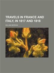 Travels in France and Italy, in 1817 and 1818,1150849428,9781150849428