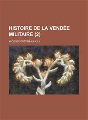 Histoire de La Vendee Militaire (2 ),1236153839,9781236153838