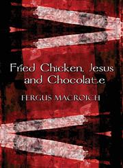 Fried Chicken, Jesus and Chocolate,1632497743,9781632497741