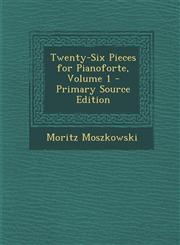 Twenty-Six Pieces for Pianoforte, Volume 1 - Primary Source Edition,1295286262,9781295286263