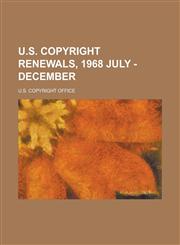 U.S. Copyright Renewals, 1968 July - December,1153730723,9781153730723