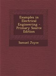 Examples in Electrical Engineering - Primary Source Edition,1289382867,9781289382865