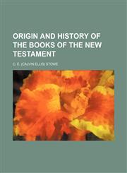 Origin and History of the Books of the New Testament,1150278390,9781150278396