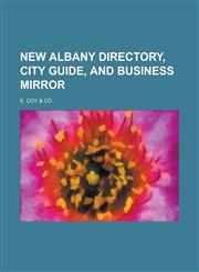 New Albany directory, city guide, and business mirror,1230188789,9781230188782