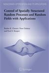 Control of Spatially Structured Random Processes and Random Fields with Applications,0387304096,9780387304090