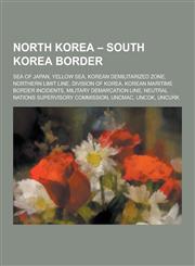 North Korea - South Korea Border Sea of Japan, Yellow Sea, Korean Demilitarized Zone, Northern Limit Line, Division of Korea, Korean Maritime Border,1230598332,9781230598338