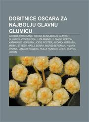 Dobitnice Oscara za najbolju glavnu glumicu Barbra Streisand, Oscar za najbolju glavnu glumicu, Vivien Leigh, Liza Minnelli, Diane Keaton,1233024183,9781233024186