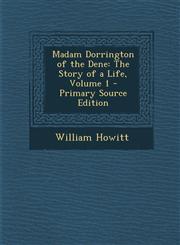 Madam Dorrington of the Dene The Story of a Life, Volume 1 - Primary Source Edition,1289613176,9781289613174