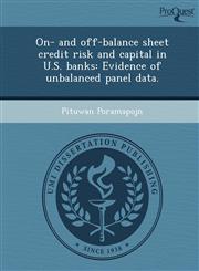 On- and off-balance sheet credit risk and capital in U.S. banks Evidence of unbalanced panel data.,1249055954,9781249055952