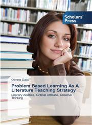 Problem Based Learning As A Literature Teaching Strategy,3639714857,9783639714852