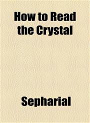 How to Read the Crystal,1153799049,9781153799041