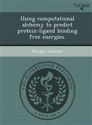 Using computational alchemy to predict protein-ligand binding free energies.,1249051339,9781249051336