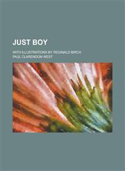 Just Boy; With Illustrations by Reginald Birch,1236762134,9781236762139