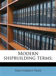 Modern shipbuilding terms;,1171755007,9781171755005