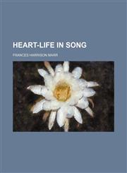Heart-life in song,1151351334,9781151351333