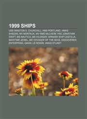 1999 ships USS Winston S. Churchill, HMS Portland, HMAS Sheean, MV Montauk, MV RMS Mulheim, HSC Jonathan Swift, MS Nautica, MS Hildasay,1155877144,9781155877143