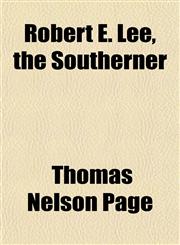Robert E. Lee, the Southerner,1152582488,9781152582484