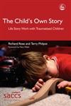 The Child's Own Story Life Story Work with Traumatized Children,1843102870,9781843102878