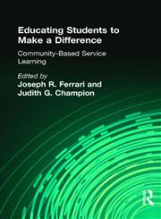 Educating Students to Make-A-Difference: Community-Based Service Learning,0789006847,9780789006844