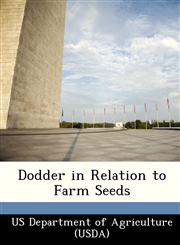 Dodder in Relation to Farm Seeds,124917256X,9781249172567