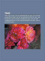 1942 Final Solution, List of shipwrecks in 1942, List of ship launches in 1942, List of sovereign states in 1942, 1942 in poetry,1157584101,9781157584100