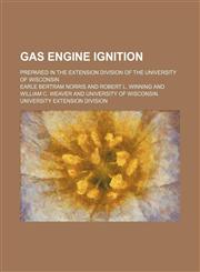 Gas engine ignition; prepared in the Extension division of the University of Wisconsin,1152258389,9781152258389