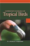 Community Ecology of Tropical Birds,938023516X,9789380235165