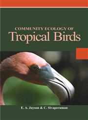 Community Ecology of Tropical Birds,938023516X,9789380235165