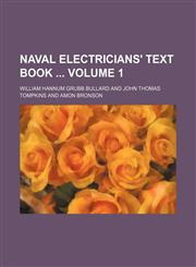 Naval electricians' text book  Volume 1,1130596311,9781130596311
