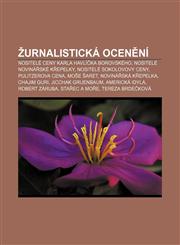 Žurnalistická ocenění Nositelé Ceny Karla Havlíčka Borovského, Nositelé Novinářské křepelky, Nositelé Sokolovovy ceny, Pulitzerova cena,1232870994,9781232870999