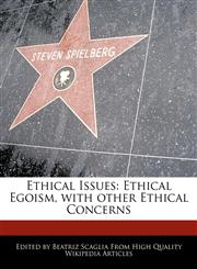 Ethical Issues Ethical Egoism, with other Ethical Concerns,1170094961,9781170094969