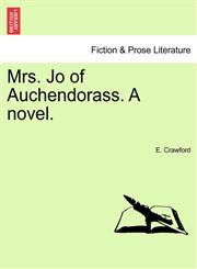 Mrs. Jo of Auchendorass. A novel.,1241394695,9781241394691