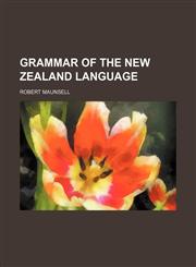 Grammar of the New Zealand language,1150218258,9781150218255
