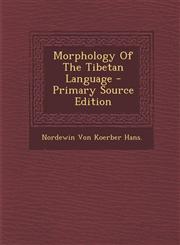 Morphology of the Tibetan Language - Primary Source Edition,1294659456,9781294659457