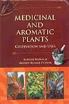 Medicinal and Aromatic Plants Cultivation and Uses 1st Published,8179101746,9788179101742
