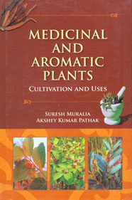 Medicinal and Aromatic Plants Cultivation and Uses 1st Published,8179101746,9788179101742