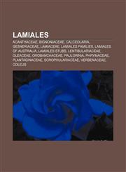 Lamiales Acanthaceae, Bignoniaceae, Calceolaria, Gesneriaceae, Lamiaceae, Lamiales families, Lamiales of Australia, Lamiales stubs,1156516315,9781156516317