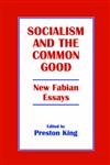 Socialism and the Common Good New Fabian Essays,071464255X,9780714642550