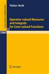 Operator-Valued Measures and Integrals for Cone-Valued Functions,3540875646,9783540875642