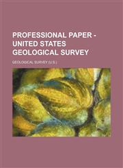 Professional paper - United States Geological Survey (Volume 38),1150698322,9781150698323