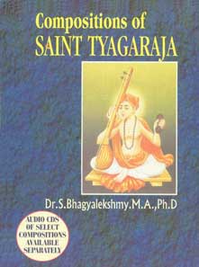 Compositions of Saint Tyagaraja Notation of Select Popular Kritis of Tyagaraja 3rd Edition